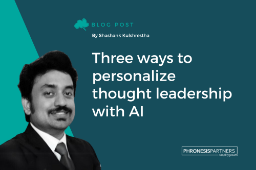 Three ways AI can be used to personalize thought leadership